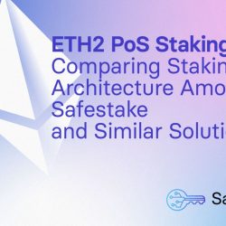 هندسة ETH2 PoS Staking : مقارنة هندسة Staking بين SafeStake والحلول المماثلة